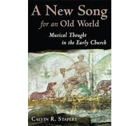 A New Song for an Old World: Musical Thought in the Early Church (Calvin Inst Christian Worship Liturgical Studies)