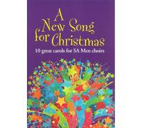 A New Song for Christmas - Sa Men: Great New Carols for Sa Men Choirs