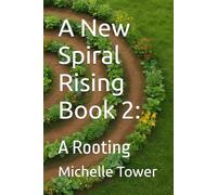 A New Spiral Rising Book 2:: A Rooting (The Spiral Series)