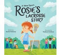 A New Sport: Rosie's Lacrosse Story