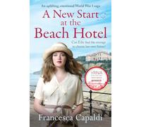 A New Start at the Beach Hotel : An uplifting, emotional WW1 saga