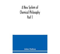 A New System of Chemical Philosophy Part 1