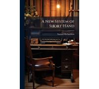 A New System of Short-Hand