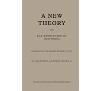 A new theory for the resolution of discords, according to the Modern Musical System: by maestro Antoine Reicha
