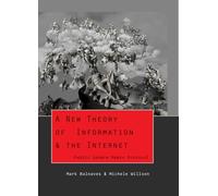 A New Theory of Information & the Internet: Public Sphere meets Protocol: 66 (Digital Formations)