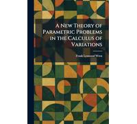 A New Theory of Parametric Problems in the Calculus of Variations