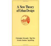 A New Theory of Urban Design (Center for Environmental Structure Series) by Alexander, Christopher, Neis, Hajo, Anninou, Artemis, King, (1988) Hardcover