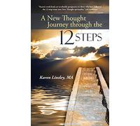 A New Thought Journey through the 12 Steps