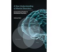 A New Understanding of Mental Disorders - Computational Models for Dimensional Psychiatry (The MIT Press)