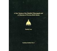 A New Version of the Gandhari Dharmapada and a Collection of Previous-Birth Stories: British Library Kharosthi Fragments 16 + 25: 3 (Gandharan Buddhist Texts)