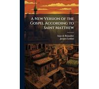 A New Version of the Gospel According to Saint Matthew