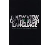 A New View of the Irish Language