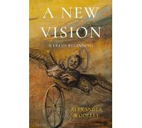 A New Vision: A Fresh Beginning