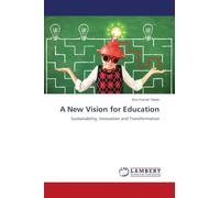 A New Vision for Education: Sustainability, Innovation and Transformation