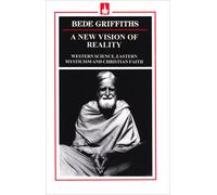 A New Vision of Reality: Western Science, Eastern Mysticism and Christian Faith