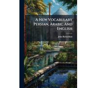A New Vocabulary Persian, Arabic And English