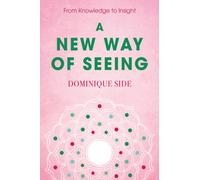 A New Way of Seeing : From Knowledge to Insight
