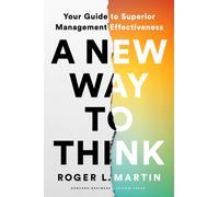 A New Way to Think : Your Guide to Superior Management Effectiveness
