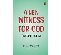 A New Witness for God (Volume 1 of 3)