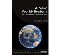 A New World-System: From Chaos to Sustainability (Routledge Studies in Sustainable Development)