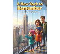 A New York to Remember: Lily and Leo’s Big Lights, Hot Cocoa and Thinking of Others (The Lily & Leo Travel Adventures)