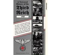 A Newsreel History Of The Third Reich: 1945 [VHS]