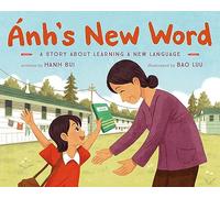 Ã nh's New Word: A Story About Learning a New Language