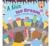 A Nice Ice Cream: A Funny Story Of Two Baby On A Great Day For Ice Cream, Kindergarten Book, Suitable For Children 2-6 Years Old.