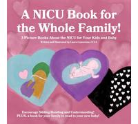 A NICU Book for the Whole Family!: 3 Picture Books About the NICU for Kids (NICU Books for Kids and Families)