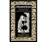 A Nietzschean Bestiary: Becoming Animal Beyond Docile and Brutal
