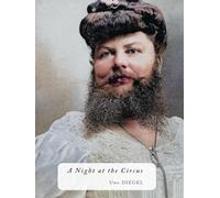 A Night at the Circus: An anthology of circus freaks