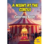 A Night at the Circus: Children's (Aged 4 - 8 Years) Coloring Book with a Circus Theme
