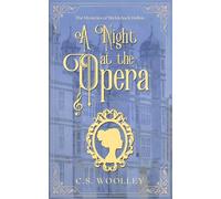 A Night at the Opera: A British Historical Cozy Mystery: 20 (The Mysteries of Stickleback Hollow)