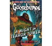 A Night in Terror Tower (Classic Goosebumps #12): Volume 12