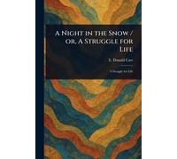 A Night in the Snow / or, A Struggle for Life