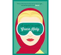 A NIGHT IN WITH GRACE KELLY: A Hilarious London Romantic Comedy About Finding Your Own Fairy Tale: Book 3