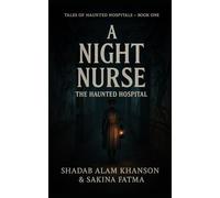 A Night Nurse: The Haunted Hospital (Tales of Haunted Hospitals)