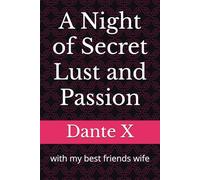 A Night of Secret Lust and Passion: with my best friends wife