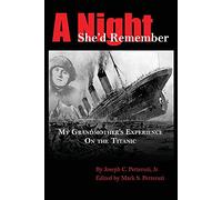 A Night She’d Remember: My Grandmother's Experience on the Titanic
