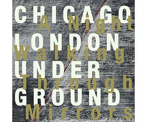 A NIGHT WALKING THROUGH MIRROR - CHICAGO LONDON UNDERGROUND F [CD]
