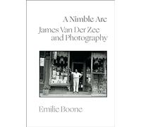 A Nimble Arc: James Van Der Zee and Photography (The Visual Arts of Africa and its Diasporas)