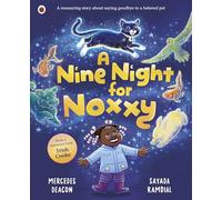 A Nine Night for Noxxy: A heartfelt picture book gently exploring pet loss, grief and finding comfort in memories