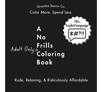 A No Frills Adult-Only Coloring Book: Bold Swear Words & Dirty Language with Mandala Letters for Stress Relief, Laughter, and Calm Coloring Fun (A No ... Series: Affordable, Easy, and Fun to Color)