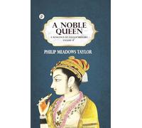 A Noble Queen: A Romance of Indian History Volume 2