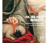 A Nocte Temporis; Reinoud Van Mechelen - Oh, ma belle brunette