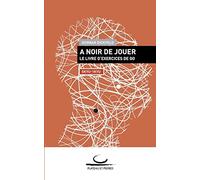 À Noir de Jouer: Le Livre d'Exercices de Go. 5 - 1 kyu