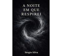 A Noite em que Respirei