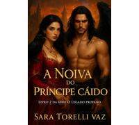 A Noiva do Príncipe Caído: 2 Livro de O legado Profano