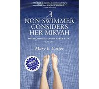 A Non-Swimmer Considers Her Mikvah: On Becoming Jewish After Fifty