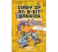 A Noob's Diary of an 8-Bit Warrior Book: Welcome to the End (Volume 4)